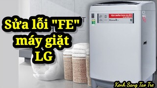 Sửa van cấp nước máy giặt LG hỏng (lỗi FE)