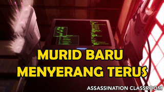 Murid Baru Mengganggu Proses Belajar Mengajar ❗️❗️ - Assassination Classroom