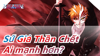 [Sứ Giả Thần Chết] Ai mạnh hơn? Bankai của tôi hay đao của bạn?