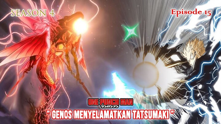 One Punch Man (Season 4) - Episode 15 [Bahasa Indonesia] - " Genos Menyelamatkan Tatsumaki "