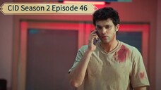 CID Season 2 Episode 46 ( 25th May. 2025 )━━━━━━━━━━━━━━━━━━━━Title :- The Last CallQuality :- 360pL