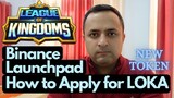 League of Kingdom | Binance Launchpad | New Token | How to apply | Cryptocurrency