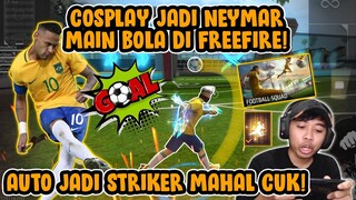 COSPLAY JADI NEYMAR MAIN BOLA DI FREEFIRE?! AUTO JADI STRIKER TERMAHAL COKKK!!