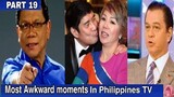 Part 19: Most Awkward Moments in Philippines TV