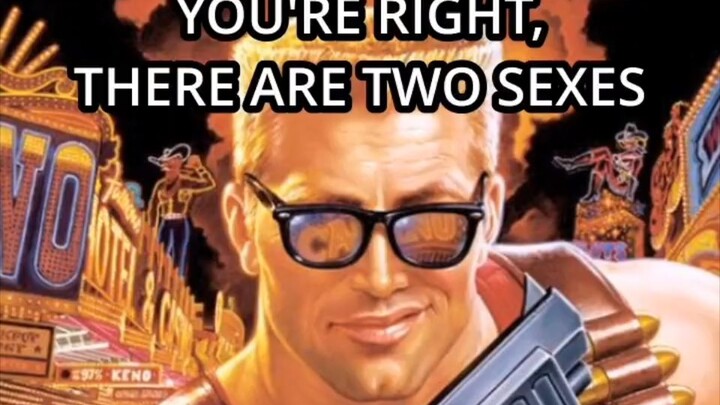 That’s right, there are two genders in the world.