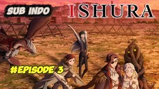 Episode 3 Ishura Season 1 Sub Indo