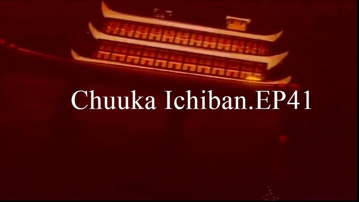 Chuuka Ichiban.EP41