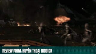 REVIEW PHIM: “ HUYỀN THOẠI RIDDICK “ ( Phần 4 ) #reviewphimhay