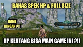 Chimeraland - Bahas Spek Hp Untuk Game Ini !!! Hp Kentang Bisa Main Game Ini ?!!!