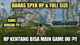 Chimeraland - Bahas Spek Hp Untuk Game Ini !!! Hp Kentang Bisa Main Game Ini ?!!!