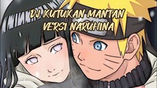 DJ KUTUKAN MANTAN / VERSI NARUHINA❤️