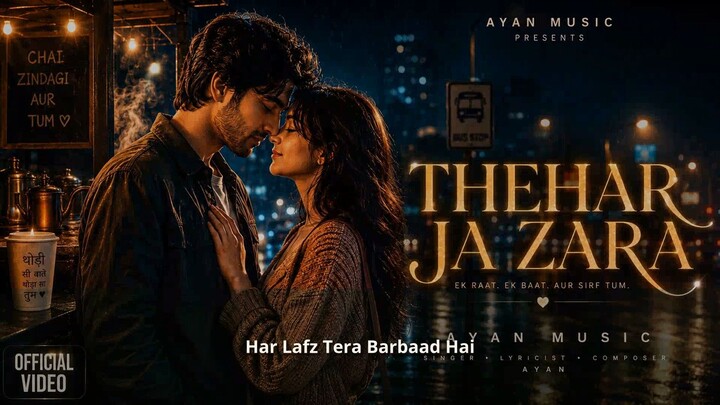 Thehar Ja Zara | Awarapan 2 Official Lyric Video | Ayan Music | New Hindi/Urdu Romantic Song 2026