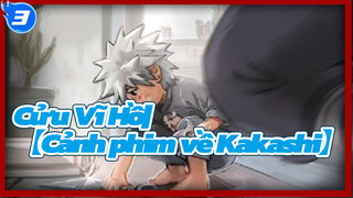 Cửu Vĩ Hồ| 【Cảnh phim về Kakashi】Chàng trai ấy (Sưu tầm theo dòng thời gian)_3
