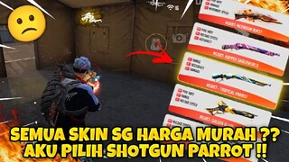 AKHIRNYA !! SG PARROT KEMBALI LAGI DENGAN SEMUA SKIN SG , AUTO BORONG !! FREE FIRE