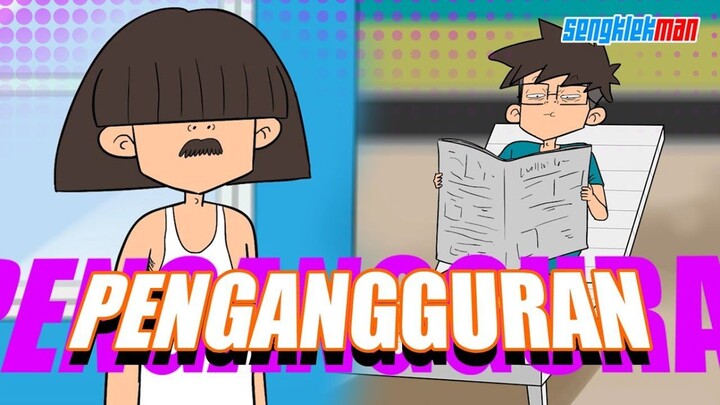 BANYAKNYA PENGANGGURAN KARENA ALASAN INI - SENGKLEKMAN