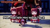 Phim hoạt hình Mini World Tập 2 - Giấc mơ Tiểu Hoa bị phân chia!?