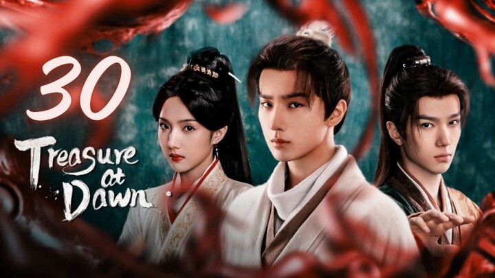 Treasure ᴀᴛ Dᴀᴡɴ - Episode 30 Fɪɴᴀʟᴇ [Eng Sub]