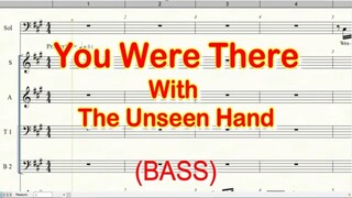 You Were There With The Unseen Hand | Bass