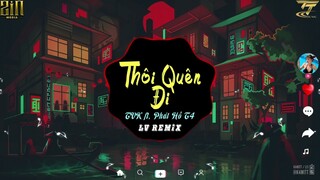 Thôi Quên Đi Remix | TVk x PHÁT HUY T4 x LV Remix | Dặn Lòng Thôi Phải Quên Đi Mối Ân Tình Xưa Ấy