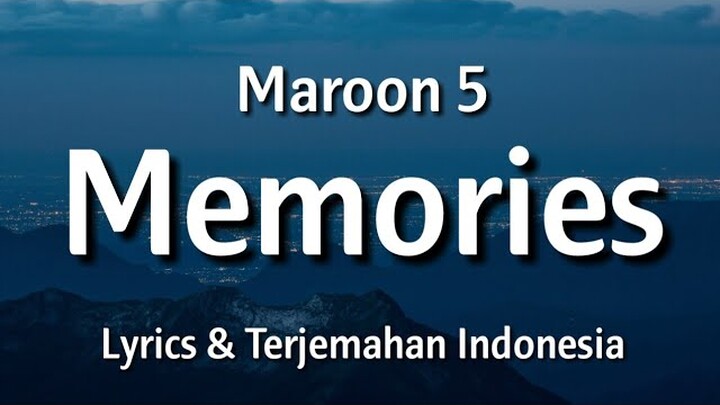 Maroon 5 - Memories (Lyrics & Terjemahan Indonesia)