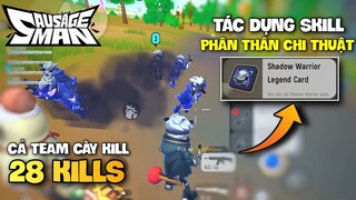 SAUSAGE MAN - KHÁM PHÁ TÁC DỤNG CỦA SKILL 2 PHÂN THÂN SQUAD ĂN LUÔN 28 KILLS | SETTING 3 NGÓN SẤY ĐÃ