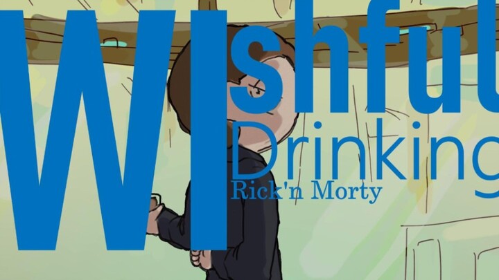 【Rick and Morty-Wicked Morty Center Handwritten】Wishful drinking~May the alcohol like a lie flow int