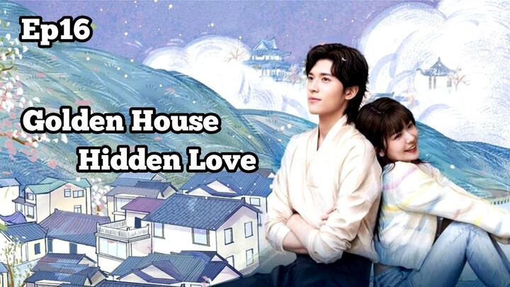 Golden House Hidden Love Episode16 Sub Indo