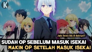 rekomendasi anime Isekai dgn MC Over Power tak terkalahkan!!