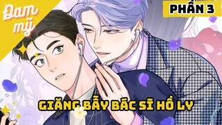 Review Đam Mỹ - Giăng Bẫy Bác Sĩ Hồ Ly | Phần 3