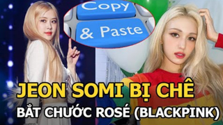 Somi bùng nổ visual nhưng sao giống BLACKPINK quá: Tóc vàng hao hao Rosé, outfit lại bắt chước Lisa?