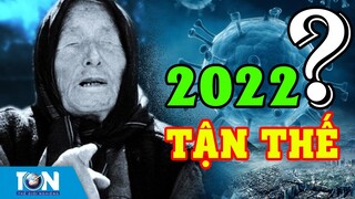 Rợn Tóc Gáy Những Lời Sấm Truyền Của Baba Vanga Tiên Tri Về Vận Mệnh Thế Giới Năm 2022 | TGN