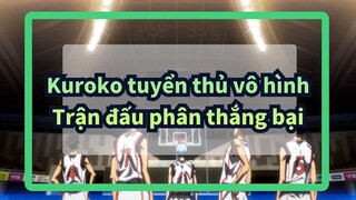 [Kuroko tuyển thủ vô hình ] Trận đấu phân thắng bại