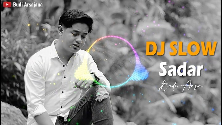 DJ SLOW Budi Arsa - Sadar