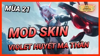 Hướng Dẫn Mod Skin Violet Huyết Ma Thần Mới Nhất Mùa 21 Full Hiệu Ứng Không Lỗi Mạng | Yugi Gaming