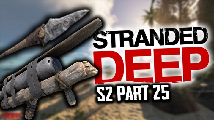 Stranded Deep Indonesia - MENGUMPULKAN SENJATA BUAT LAWAN BOS TERAKHIR - S2 EPS 25