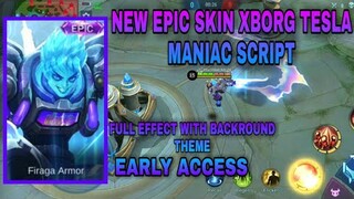 UP COMMING SKIN XBORG TESLA MANIAC SCRIPT WITH BACKROUND THEME LOBBY | MOBILELEGENDS 2020