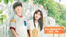 Our Memories Eps 04 Sub Indo