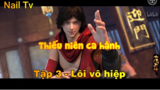 Thiếu niên ca hành_Tập 3 -Lôi vô hiệp