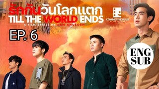 🇹🇭 Till The World Ends EP 06 | ENG SUB