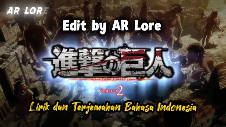 Shinzou wo Sasageyo! OP S2 Attack on Titan | Lirik dan Terjemahan Bahasa Indonesia | AR Lore