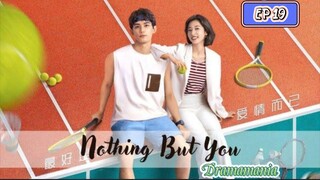 🇨🇳NOTHING BUT YOU EP 19(engsub)2023