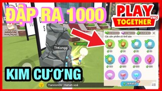 Play Together | MÌNH ĐÃ ĐẬP RA 1000 VIÊN KIM CƯƠNG NHƯ THỂ NÀO ?