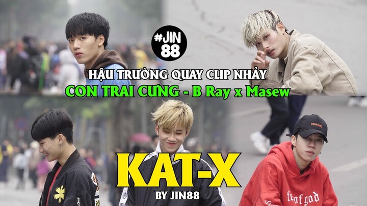 Hậu Trường Quay Clip Nhảy Con Trai Cưng - B Ray x Masew | Nhóm nhảy đường phố KATX  by Jin88