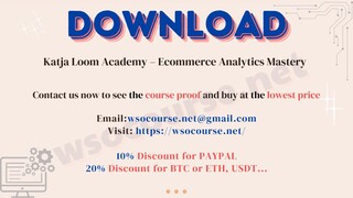 [WSOCOURSE.NET] Katja Loom Academy – Ecommerce Analytics Mastery