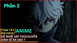 REVIEW PHIM : ĐỆ NHẤT SÁT THỦ CHUYỂN SINH SẼ RA SAO PHẦN 2 || TÓM TẮT ANIME HAY