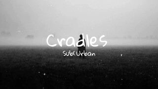 Sub Urban - Cradles | Aesthetic Lyrics