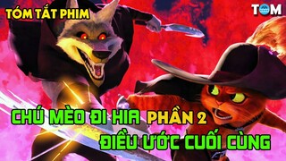 TẤT TẦN TẬT VỀ MÈO ĐI HIA (PHẦN 2) | ĐIỀU ƯỚC CUỐI CÙNG