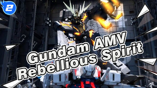 [Gundam AMV] "Every Man Who Drives Gundam Has Rebellious Spirit." He Said Like That._2