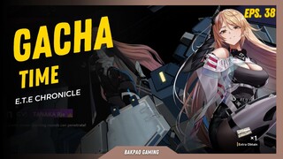 Alamak game baik ini ngegacha di kasih yang kawai semua 😆😆 - E.T.E Chronicles [Gacha Time eps.38]