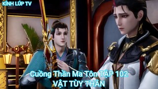 Cuồng Thần Ma Tôn TẬP 102-VẬT TÙY THÂN